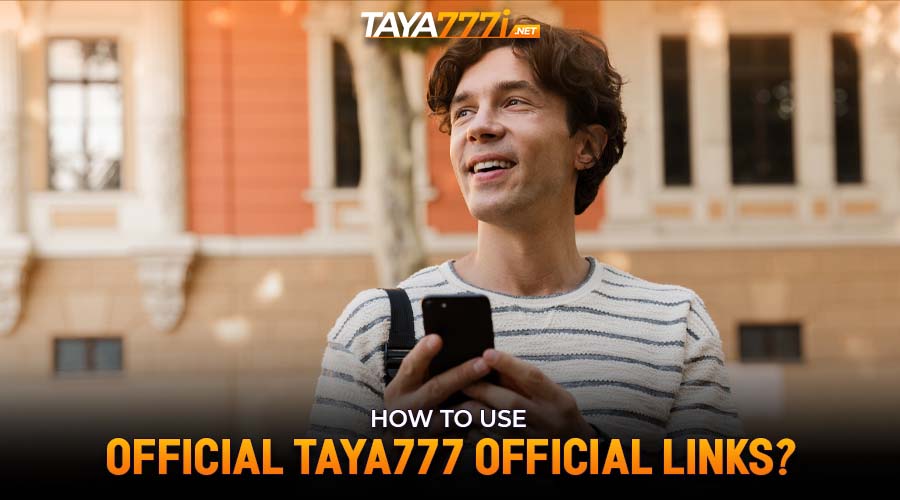 How to Use Official Taya777 Official Links?