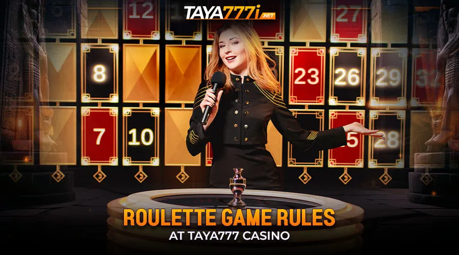 Roulette Game Rules at Taya777 Casino