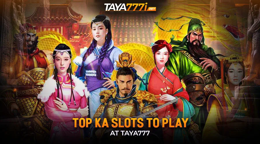Top KA Slots to Play at Taya777
