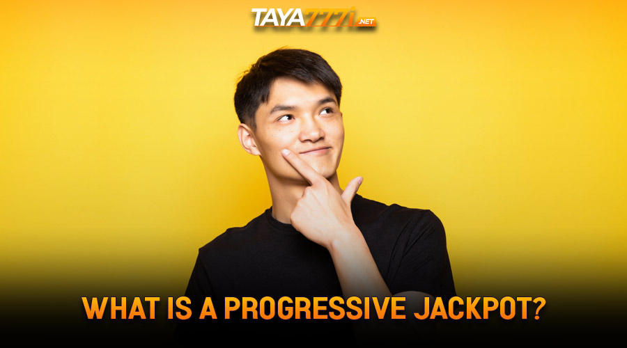 What is a Progressive Jackpot?