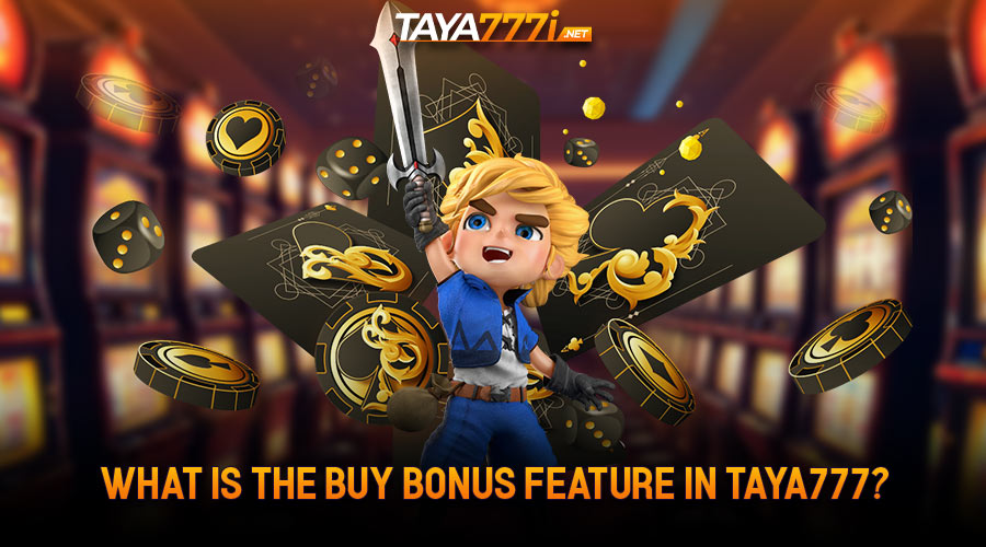 What is the Buy Bonus Feature in Taya777?